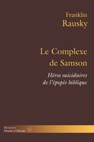 Le Complexe de Samson, Héros suicidaires de l'épopée biblique