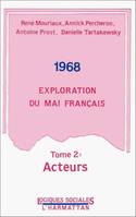 1968 Exploration du Mai français, Tome 2 : Acteurs