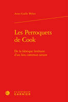 Les Perroquets de Cook, De la fabrique littéraire d'un lieu commun savant