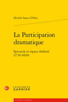 La participation dramatique, Spectacle et espace théâtral, 1730-1830