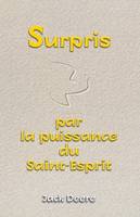 Surpris par la puissance du Saint-Esprit