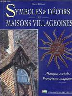 Symboles et décors des maisons villageoises - Marques sociales, protections magiques (collection 