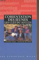 L'orientation des jeunes, les clés du succès - 