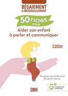 Aider son enfant à parler et communiquer, 50 fiches contre le bégaiement et le bredouillement