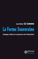 La Forme souveraine, Soulages, Valéry et la puissance de l'abstraction