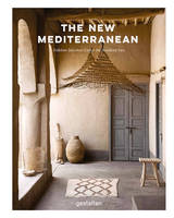 The New Mediterranean, Homes and Interiors Under the Southern Sun