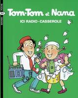 11, Tom-Tom et Nana / Ici radio-casserole / Bayard BD poche. Tom-Tom et Nana