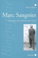 Marc Sangnier, l'aventure du catholicisme social, l'aventure du catholicisme social