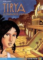 2, Tirya 2 - le pharaon de l'ombre