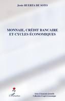 Monnaie, crédit bancaire et cycles économiques