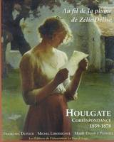 Au fil de la plume de Zélie Delise. Houlgate correspondance 1859-1876, correspondance, 1859-1878