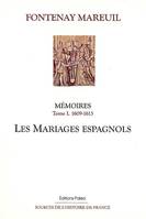 1, Mémoires. Tome 1 (1609-1613) Les Mariages espagnols., Volume 1, Les mariages espagnols