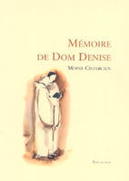 Les vignes et le vin de Bourgogne – Delle viti e dei vini di Borgogna , Mémoire de Dom Denise, Moine Cistercien – Memoria di un monaco Cisterciense