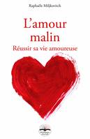 L'amour malin, Pour mieux aimer et être aimé