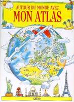 Autour du monde avec mon atlas