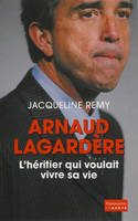 Arnaud Lagardère, L'Héritier qui voulait vivre sa vie