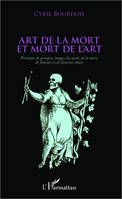 Art de la mort et mort de l'art, Portraits de groupes, images du sacré, de la mort, de femmes et de diverses choses