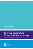 LE CLOUD COMPUTING - L'INFORMATIQUE EN NUAGE, COLLOQUE 11 OCTOBRE 2013