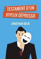 Testament d'un joyeux dépressif