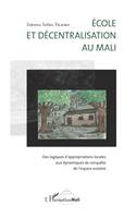 Ecole et décentralisation au Mali, Des logiques d'appropriations locales aux dynamiques de conquête de l'espace scolaire