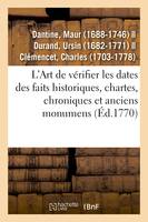 L'Art de vérifier les dates des faits historiques, chartes, chroniques et autres anciens monumens, depuis la naissance de Notre-Seigneur, par le moyen d'une table chronologique