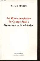 Le Musée imaginaire de George Sand, l'ouverture et la médiation