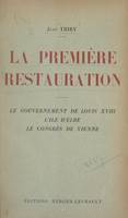 La première Restauration, Le gouvernement de Louis XVIII, l'île d'Elbe, le congrès de Vienne