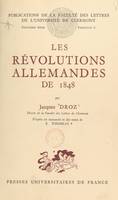 Les révolutions allemandes de 1848, D'après un manuscrit et des notes d'Ernest Tonnelat