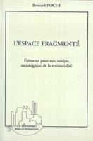 L'espace fragmenté, Elements pour une analyse sociologique de la territorialité