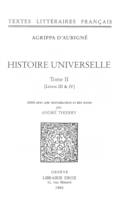 Histoire universelle, Tome II, Livres III & IV