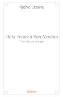 De la France à Port-Vendres, une vie, un voyage
