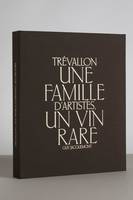 Trévallon, une famille d'artistes, un vin rare, Coffret édition numérotée