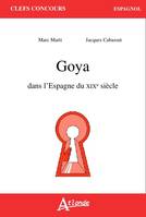 GOYA DANS L'ESPAGNE DU XIXE SIECLE