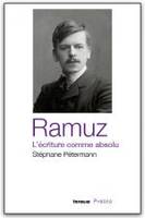 RAMUZ - L'ECRITURE COMME ABSOLU