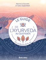 Le guide de l'ayurveda au quotidien, La médecine de la vie