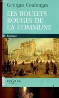 Les boulets rouges de la Commune. Livre en gros caractères