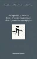 Hétérogénéité et variation, perspectives sociolinguistiques, didactiques et anthropologiques