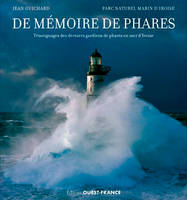 De mémoire de phares , Témoignages des derniers gardiens de phares en mer d'Iroise