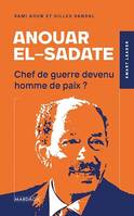 Anouar el-Sadate, Chef de guerre devenu homme de paix ?