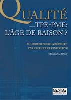 La qualité dans les TPE-PME - L'âge de raison, Plaidoyer pour la réussite par l'effort et l'initiative