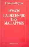 1990-2000, La Décennie des mal-appris