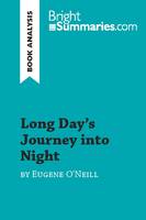 Long Day's Journey into Night by Eugene O'Neill (Book Analysis), Detailed Summary, Analysis and Reading Guide