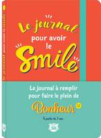 Le journal pour avoir le smile : carnet guidé pour les enfants avec des activités