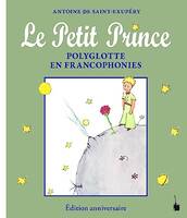 Le petit prince polyglottes en francophonies (ed anniversaire)