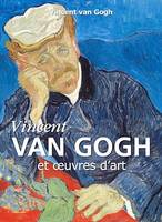 Vincent Van Gogh et œuvres d'art