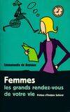 Femmes. Les grands rendez, les grands rendez-vous de votre vie