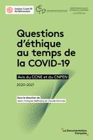 Questions d'éthique au temps de la COVID-19, Avis du CCNE et du CNPEN 2020-2021