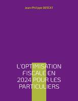 L'optimisation fiscale en 2024 pour les particuliers