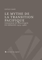 Le mythe de la transition pacifique, VIOLENCE ET POLITIQUE EN ESPAGNE (1975-1982)
