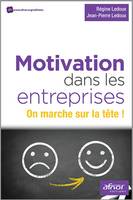 Motivation dans les entreprises, On marche sur la tête !